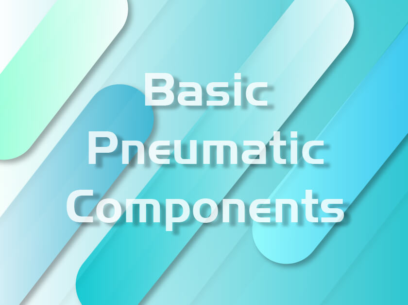 What are the basic components of a pneumatic system? smallImg